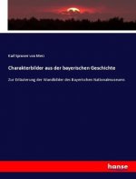 Charakterbilder aus der bayerischen Geschichte
