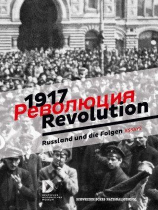 1917. Revolution. Russland und die Folgen