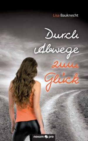 Durch Abwege zum Gluck