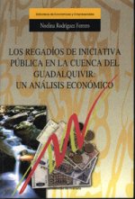 Los regadíos de iniciativa pública en la cuenca del Guadalquivir: un análisis económico
