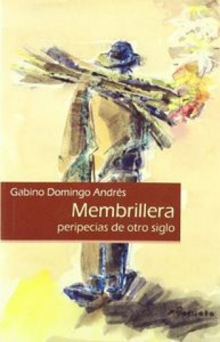 Membrillera : peripecias de otro siglo