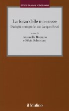 La forza delle incertezze