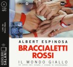 Braccialetti rossi. Il mondo giallo. Se credi nei sogni, i sogni si creeranno. Audiolibro. CD Audio formato MP3