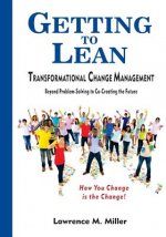 Getting to Lean - Transformational Change Management