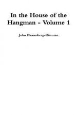 In the House of the Hangman volume 1