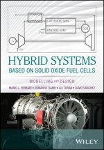 Hybrid Systems Based on Solid Oxide Fuel Cells - Modelling and Design