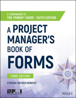 Project Manager's Book of Forms - a Companion to the PMBOK Guide Sixth Edition