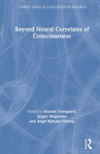 Beyond Neural Correlates of Consciousness