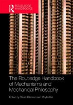 Routledge Handbook of Mechanisms and Mechanical Philosophy