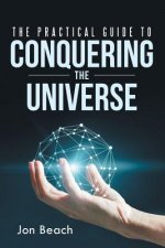 Practical Guide to Conquering the Universe