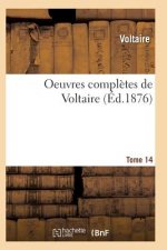 Oeuvres Completes de Voltaire. Tome 14