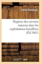 Hygiene Des Ouvriers Mineurs Dans Les Exploitations Houilleres