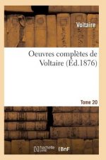 Oeuvres Completes de Voltaire. Tome 20