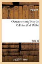 Oeuvres Completes de Voltaire. Tome 33