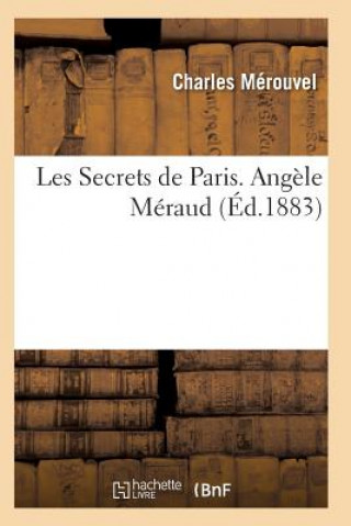 Les Secrets de Paris. Angele Meraud 3e Ed