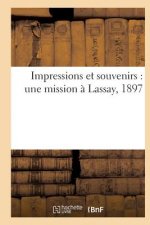 Impressions Et Souvenirs: Une Mission A Lassay, 1897
