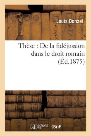 These: de la Fidejussion Dans Le Droit Romain