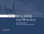Bucher sind Brucken - Ein Streifzug durch 300 Jahre Bauingenieurliteratur