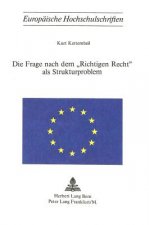 Die Frage nach dem Â«richtigen RechtÂ» als Strukturproblem