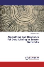 Algorithms and Heuristics for Data Mining in Sensor Networks