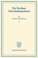 Die Berliner Filzschuhmacherei.