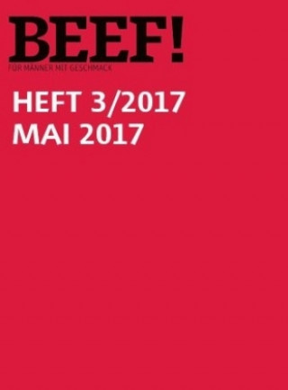 BEEF! - Für Männer mit Geschmack. Ausgabe 3/2017