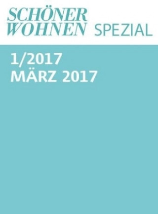 Schöner Wohnen Spezial Nr. 1 / 2017