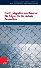 Flucht, Migration und Trauma: Die Folgen für die nächste Generation