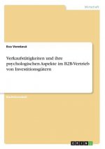Verkaufstatigkeiten und ihre psychologischen Aspekte im B2B-Vertrieb von Investitionsgutern
