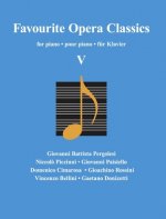 Favourite Opera Classics, für Klavier. Bd.5