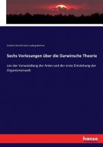 Sechs Vorlesungen uber die Darwinsche Theorie