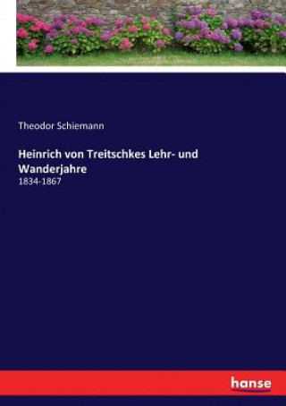 Heinrich von Treitschkes Lehr- und Wanderjahre