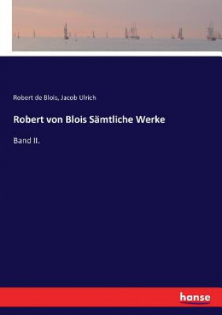 Robert von Blois Samtliche Werke