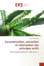 Caractérisation, extraction et valorisation des principes actifs