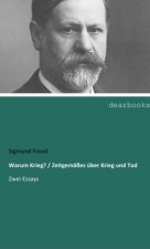 Warum Krieg? / Zeitgemäßes über Krieg und Tod