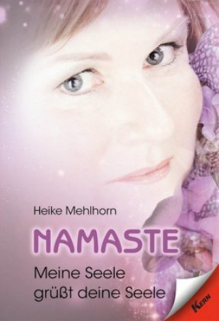 Namaste - Meine Seele grüßt deine Seele