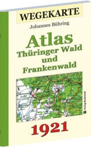 WEGEKARTE - Atlas Thüringer Wald und Frankenwald und ihrer Vorlande 1921