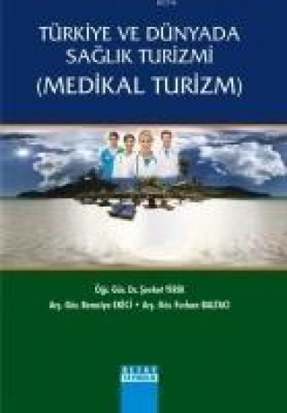 Türkiye ve Dünyada Saglik Turizmi Medikal Turizm