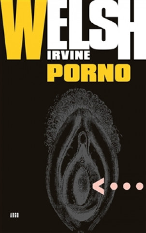Irvine Welsh - Porno