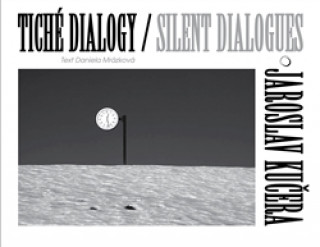 Tiché dialogy Silent Dialogues Jaroslav Kučera