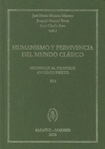Humanismo y pervivencia del mundo clásico : homenaje al profesor Antonio Prieto