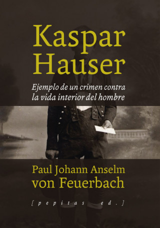 Kaspar Hauser: Ejemplo de un crimen contra la vida interior del hombre