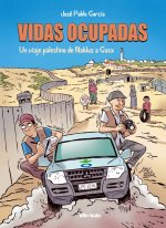 Vidas ocupadas: Un viaje palestino de Nablus a Gaza