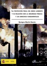 La protección penal del medio ambiente y su relación con la seguridad pública y los derechos fundamentales