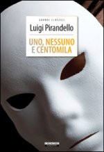 Uno, nessuno e centomila. Ediz. integrale