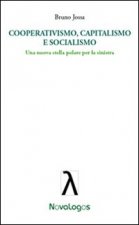 Cooperativismo, capitalismo e socialismo. Una nuova stella polare per la sinistra