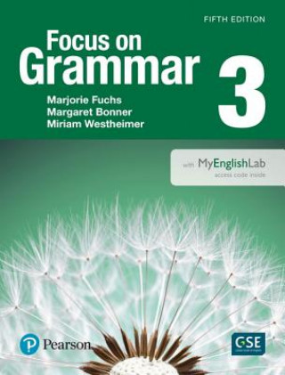 NEW EDITION FOCUS ON GRAMMAR 3 WITH MYEN (Marjorie Fuchs,Margaret Bonner,Miriam Westheimer)(Miękka)