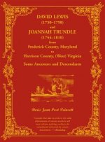 David Lewis (1750-1798) and Joannah Trundle (1754-1810) from Frederick County, Maryland to Harrison County, (West) Virginia