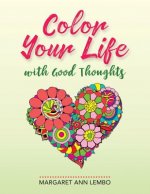 COLOR YOUR LIFE W/GOOD THOUGHT
