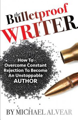 BULLETPROOF WRITER